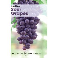 Sour Grapes: Studies in the Subversion of Rationality