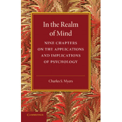In the Realm of Mind: Nine Chapters on the Applications and Implications of Psychology