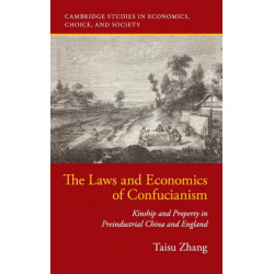 The Laws and Economics of Confucianism: Kinship and Property in Preindustrial China and England