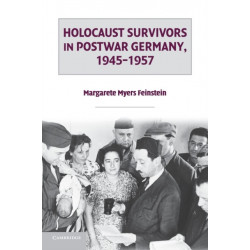 Holocaust Survivors in Postwar Germany, 1945–1957