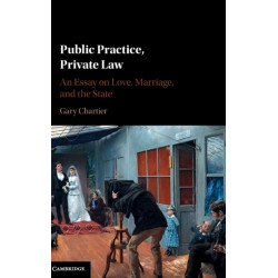 Public Practice, Private Law: An Essay on Love, Marriage, and the State