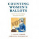 Counting Women's Ballots: Female Voters from Suffrage through the New Deal