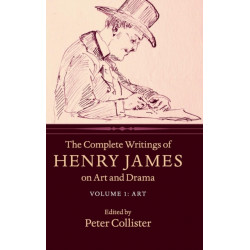 The Complete Writings of Henry James on Art and Drama: Volume 1, Art