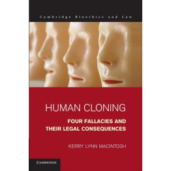Human Cloning: Four Fallacies and their Legal Consequences