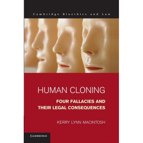 Human Cloning: Four Fallacies and their Legal Consequences