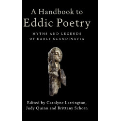 A Handbook to Eddic Poetry: Myths and Legends of Early Scandinavia