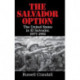 The Salvador Option: The United States in El Salvador, 1977–1992