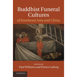 Buddhist Funeral Cultures of Southeast Asia and China