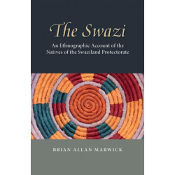 The Swazi: An Ethnographic Account of the Natives of the Swaziland Protectorate