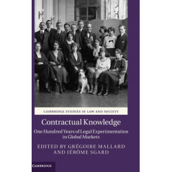 Contractual Knowledge: One Hundred Years of Legal Experimentation in Global Markets