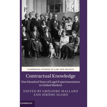 Contractual Knowledge: One Hundred Years of Legal Experimentation in Global Markets