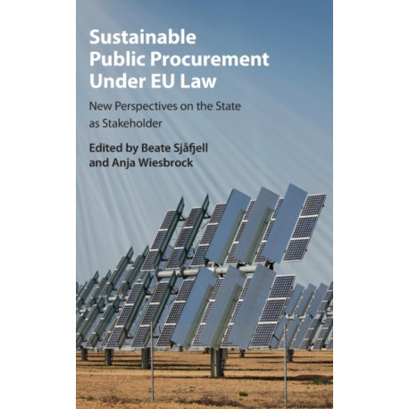 Sustainable Public Procurement under EU Law: New Perspectives on the State as Stakeholder