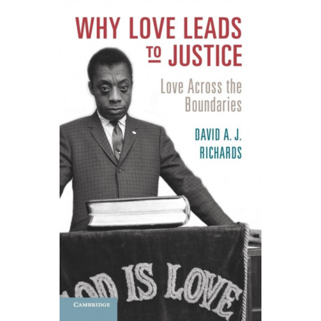 Why Love Leads to Justice: Love across the Boundaries