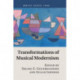 Transformations of Musical Modernism: Music Since 1900