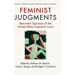 Feminist Judgments: Rewritten Opinions of the United States Supreme Court