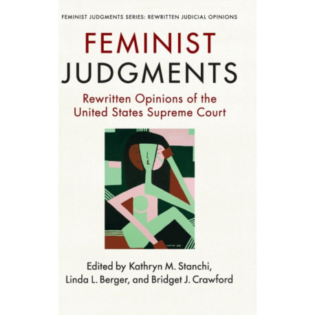Feminist Judgments: Rewritten Opinions of the United States Supreme Court