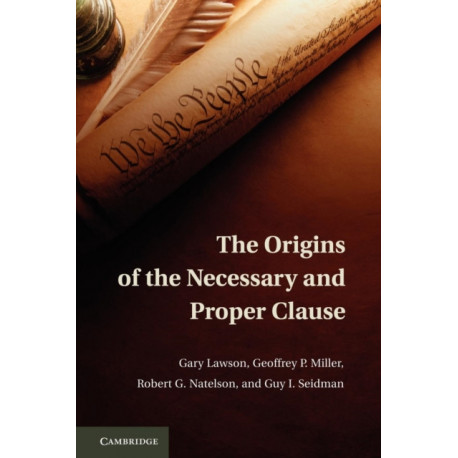 The Origins of the Necessary and Proper Clause