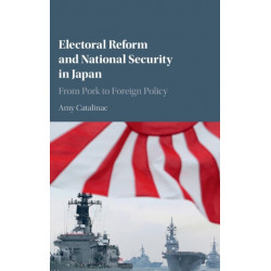Electoral Reform and National Security in Japan: From Pork to Foreign Policy