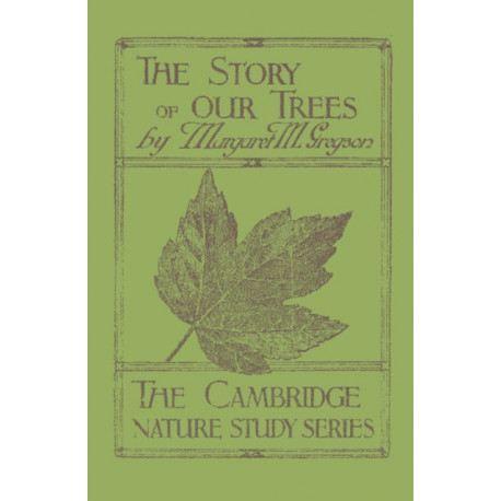 The Story of our Trees: In Twenty-Four Lessons