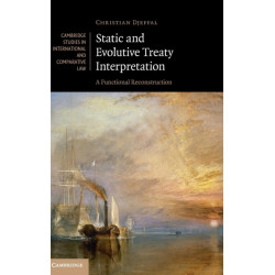 Static and Evolutive Treaty Interpretation: A Functional Reconstruction
