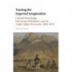 Taming the Imperial Imagination: Colonial Knowledge, International Relations, and the Anglo-Afghan Encounter, 1808–1878