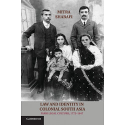 Law and Identity in Colonial South Asia: Parsi Legal Culture, 1772–1947