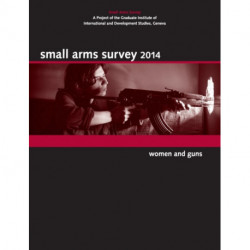 Small Arms Survey 2014: Women and Guns