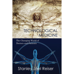 Technological Medicine: The Changing World of Doctors and Patients