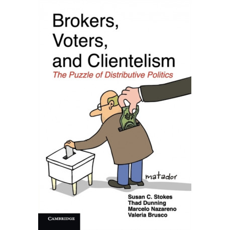Brokers, Voters, and Clientelism: The Puzzle of Distributive Politics
