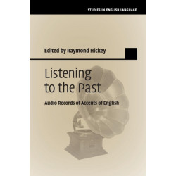 Listening to the Past: Audio Records of Accents of English