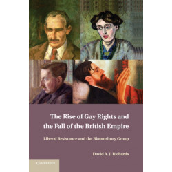 The Rise of Gay Rights and the Fall of the British Empire: Liberal Resistance and the Bloomsbury Group