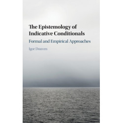 The Epistemology of Indicative Conditionals: Formal and Empirical Approaches