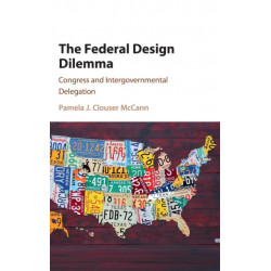 The Federal Design Dilemma: Congress and Intergovernmental Delegation