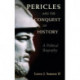 Pericles and the Conquest of History: A Political Biography