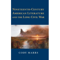 Nineteenth-Century American Literature and the Long Civil War