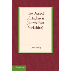The Dialect of Hackness (North-East Yorkshire): With Original Specimens, and a Word-List