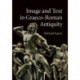 Image and Text in Graeco-Roman Antiquity
