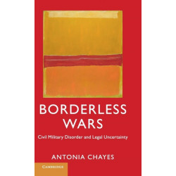 Borderless Wars: Civil Military Disorder and Legal Uncertainty