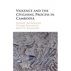 Violence and the Civilising Process in Cambodia