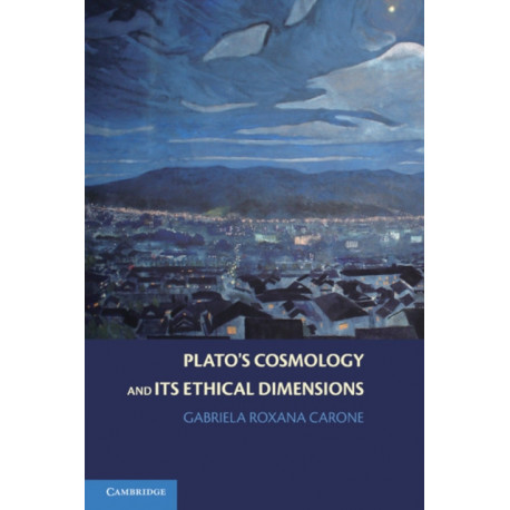 Plato's Cosmology and its Ethical Dimensions