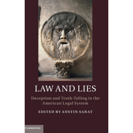 Law and Lies: Deception and Truth-Telling in the American Legal System