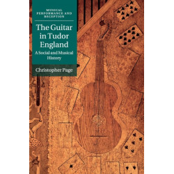 The Guitar in Tudor England: A Social and Musical History