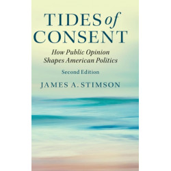 Tides of Consent: How Public Opinion Shapes American Politics