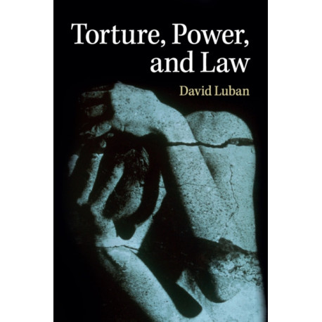 Torture, Power, and Law