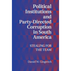 Political Institutions and Party-Directed Corruption in South America: Stealing for the Team