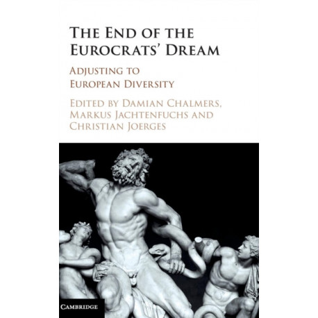 The End of the Eurocrats' Dream: Adjusting to European Diversity