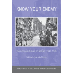Know your Enemy: The American Debate on Nazism, 1933–1945