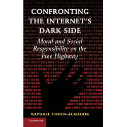 Confronting the Internet's Dark Side: Moral and Social Responsibility on the Free Highway