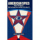 American Spies: Modern Surveillance, Why You Should Care, and What to Do About It