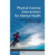 Physical Exercise Interventions for Mental Health